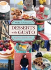 Desserts with Gusto : Exploring La Dolce Vita - Book