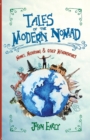 Tales of the Modern Nomad : Monks, Mushrooms & Other Misadventures - Book