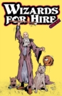 Wizards for Hire - Cheap! - An Original Comics Story Collection : Featuring legendary wizards Bill and Butch. Stories include 'The Cowardly Clerics of Rigel V, ' 'Total Party Kill, ' and 'The Planet W - Book