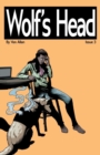 Wolf's Head - An Original Graphic Novel Series : Issue 3: 'Homegoing' and 'The End of Things' - Book