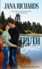 Truth and Solace : Love at Solace Lake, Book Three - Book