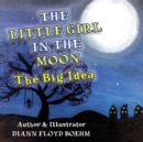 The Little Girl in the Moon : The Big Idea - eBook