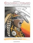 Colouring It Forward - Discover Blackfoot Nation Art and Wisdom : An Aboriginal Art Colouring Book - Book