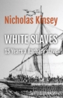 White Slaves : 15 Years a Barbary Slave - Book