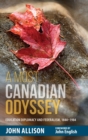 A Most Canadian Odyssey : Education Diplomacy and Federalism, 1844-1984 - Book