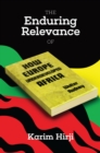 The Enduring Relevance of Walter Rodney's How Europe Underdeveloped Africa - eBook