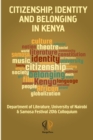 Citizenship, identity and belonging in Kenya : University of Nairobi & SAMOSA-Festival Colloquium - eBook