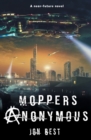 Moppers Anonymous : A Near Future Novel - Book