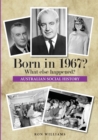 Born in 1967? What else happened? - Book