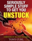 Seriously Simple Stuff to Get You Unstuck - eBook