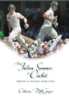 An Indian Summer of Cricket : Reflections on Australia's Summer Game - Book
