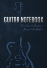 Guitar Notebook : The Smart Practice Journal for Guitar (Book + Online Bonus) - Book