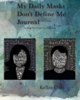 My Daily Masks Don't Define Me Journal : Finding Me Under the Disguises - Book