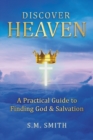 Discover Heaven : A Practical Guide to Finding God and Salvation - Book