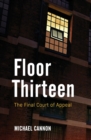 Floor Thirteen : The Final Court of Appeal - Book