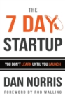 The 7 Day Startup : You Don't Learn Until You Launch - Book