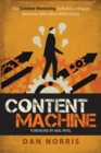 Content Machine : Use Content Marketing to Build a 7-figure Business With Zero Advertising - Book