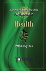 ACTIVATE YOUR Home and Office For Success in Health : With Feng Shui - Book