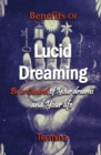 Benefits of Lucid Dreaming : Be in control of your dreams and your life - Book