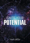 Ignite Your Potential : 22 Tools For Peak Performance And Personal Development - Book