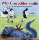 Why Why Crocodiles Smile : Cric Croc Discovers Nature's Wonders - Book