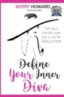 Define Your Inner Diva : Turn Your Mid-Life Crisis Into a Mid-Life Revolution - Book