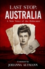 Last Stop Australia : A New Voice of the Holocaust - eBook
