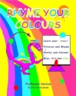 Rhyme Your Colours : with Proffessor Kerrice - Book