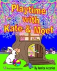 Playtime with Kate and Moet - Book