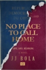 No Place to Call Home : Love, Loss, Belonging - Book