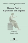 Papers of the Langford Latin Seminar 18 : Roman Poetry, Republican and Imperial - Book
