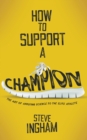 How to Support a Champion - Book