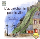 L'Autre Chemin pour la Ville : The Other Way into Town - Book