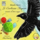 Le Corbeau Taquin essaie d'etre sage ! : The Cheeky Crow tries to be good! - Book