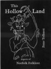 This Hollow Land : Aspects of Norfolk Folklore - Book
