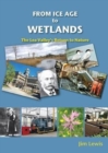 From Ice Age to Wetlands : The Lea Valley's Return to Nature - Book