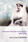 A Women's History of Guernsey, 1850s-1950s - Book
