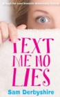 Text Me No Lies : A Laugh out loud relationship comedy - Book