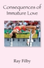 Consequences of Immature Love - Book