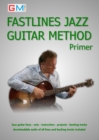 Fastlines Jazz Guitar Primer : Learn to Solo for Jazz Guitar with Fastlines, the Combined Book and Audio Tutor - Book