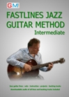 Fastlines Jazz Guitar Method Intermediate : Learn to Solo for Jazz Guitar with Fastlines, the Combined Book and Audio Tutor - Book