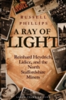A Ray of Light (Large Print) : Reinhard Heydrich, Lidice, and the North Staffordshire Miners - Book