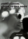 John Lennon: Listen To This Book - Book