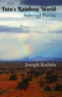 Tutu's Rainbow World : Selected poems - Book