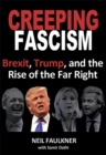 Creeping Fascism: Brexit, Trump, And The Rise Of The Far Right - Book