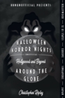 Halloween Horror Nights Unofficial : Around the Globe: Hollywood and Beyond! - Book
