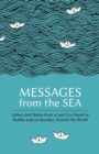 Messages from the Sea : Letters and Notes from a Lost Era Found in Bottles and on Beaches Around the World - Book