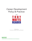 Career Development Policy and Practice : The Tony Watts Reader - Book