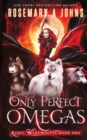 Only Perfect Omegas : 1 - Book