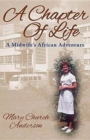 A Chapter of Life : A Midwife's African Adventure - Book
